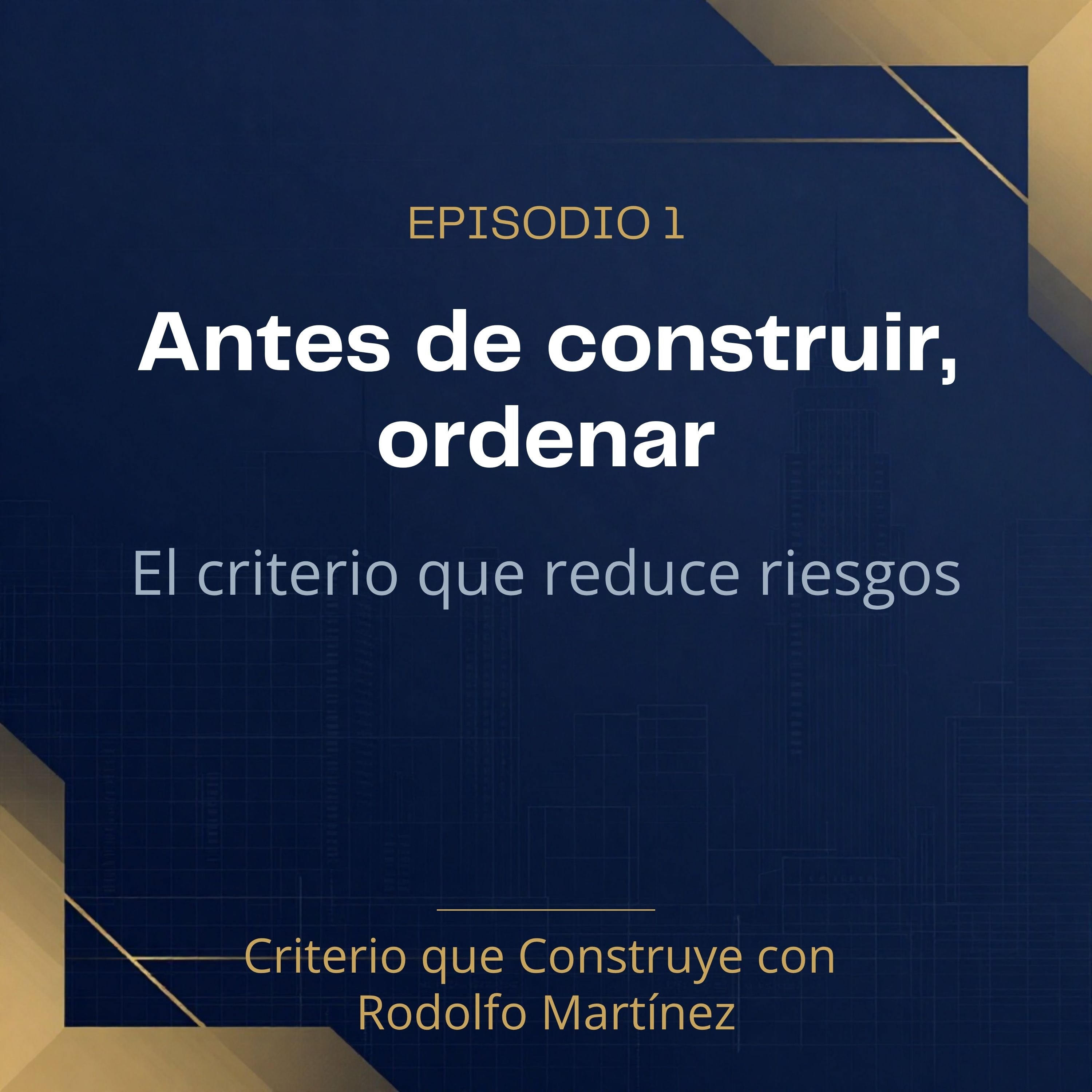 Carátula Episodio 1: ¿Por qué nace Criterio que Construye?